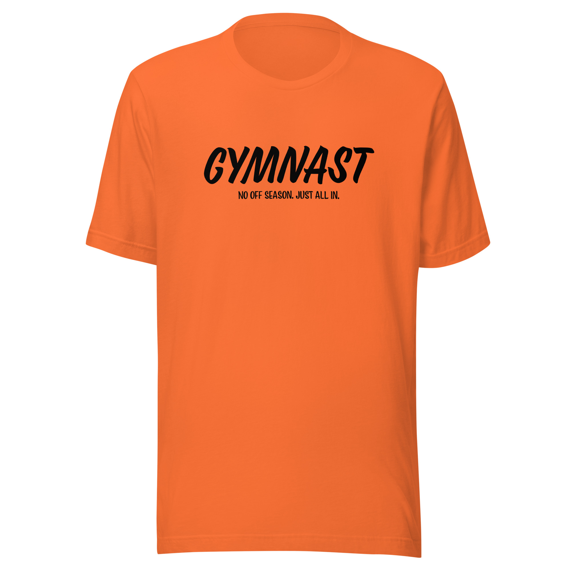 "GYMNAST. No off season. Just all in." Adult T-Shirt