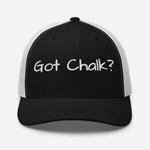 "Got Chalk?" - Snapback Trucker Hat